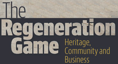The Regeneration Game - Heritage, Community and Business